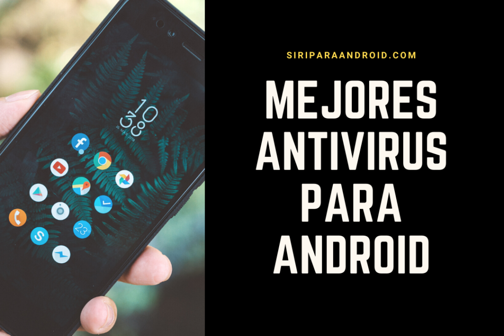 Mejores Antivirus Gratuitos Para Android